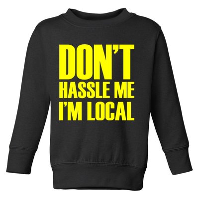 Don't Hassle Me I'm Local Funny Spring Break Beach Surfing Toddler Sweatshirt