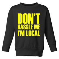Don't Hassle Me I'm Local Funny Spring Break Beach Surfing Toddler Sweatshirt