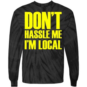 Don't Hassle Me I'm Local Funny Spring Break Beach Surfing Tie-Dye Long Sleeve Shirt