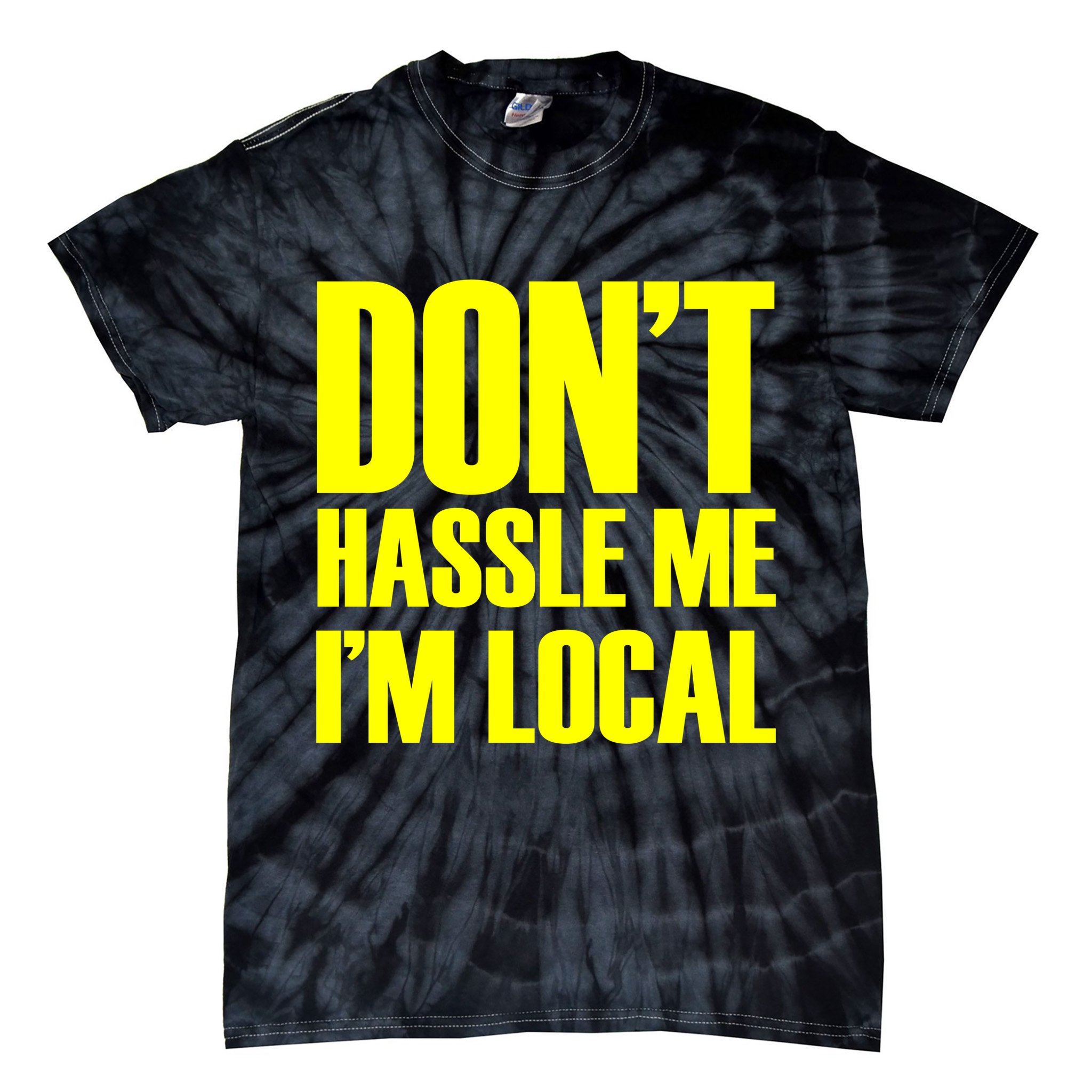 Don't Hassle Me I'm Local Funny Spring Break Beach Surfing Tie-Dye T-Shirt