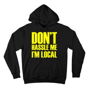 Don't Hassle Me I'm Local Funny Spring Break Beach Surfing Tall Hoodie