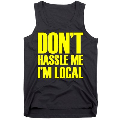 Don't Hassle Me I'm Local Funny Spring Break Beach Surfing Tank Top