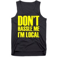 Don't Hassle Me I'm Local Funny Spring Break Beach Surfing Tank Top