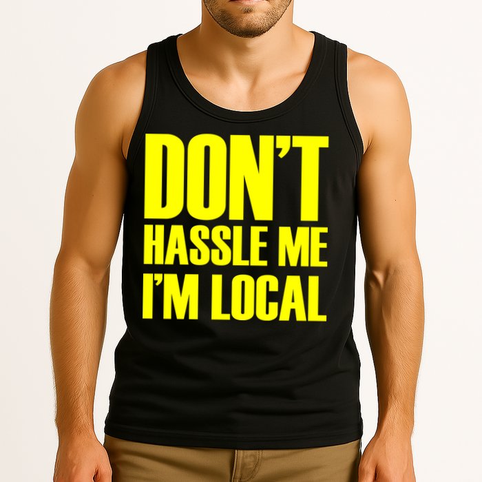 Don't Hassle Me I'm Local Funny Spring Break Beach Surfing Tank Top