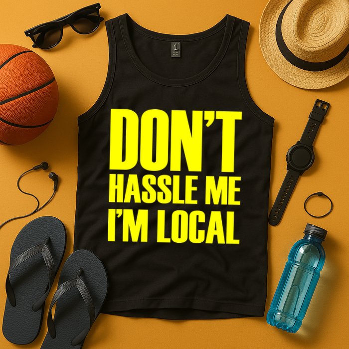 Don't Hassle Me I'm Local Funny Spring Break Beach Surfing Tank Top