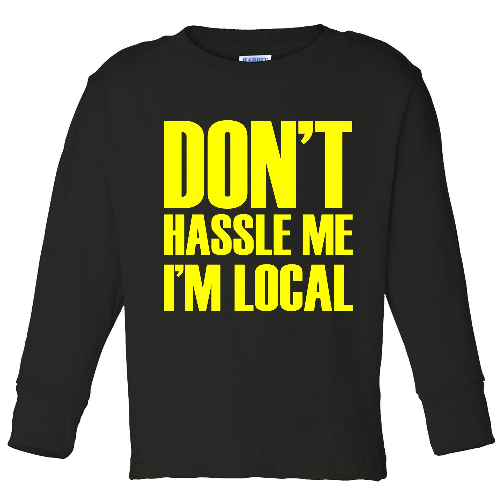 Don't Hassle Me I'm Local Funny Spring Break Beach Surfing Toddler Long Sleeve Shirt