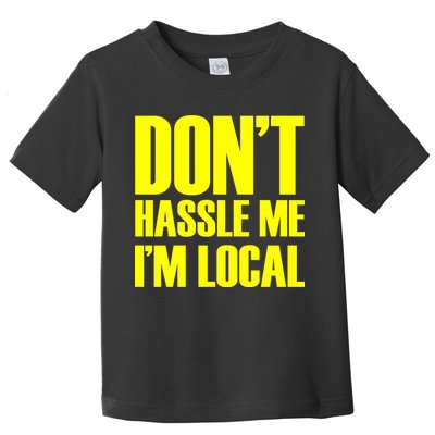 Don't Hassle Me I'm Local Funny Spring Break Beach Surfing Toddler T-Shirt