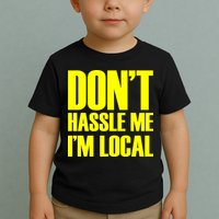 Don't Hassle Me I'm Local Funny Spring Break Beach Surfing Toddler T-Shirt