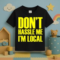 Don't Hassle Me I'm Local Funny Spring Break Beach Surfing Toddler T-Shirt