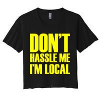 Don't Hassle Me I'm Local Funny Spring Break Beach Surfing Crop Top