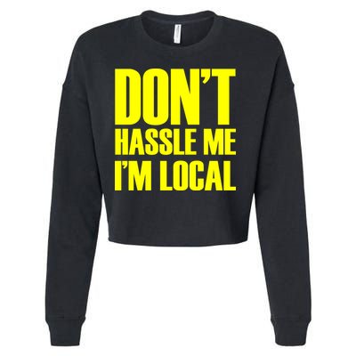 Don't Hassle Me I'm Local Funny Spring Break Beach Surfing Cropped Pullover Crew