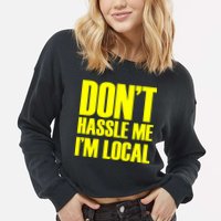 Don't Hassle Me I'm Local Funny Spring Break Beach Surfing Cropped Pullover Crew