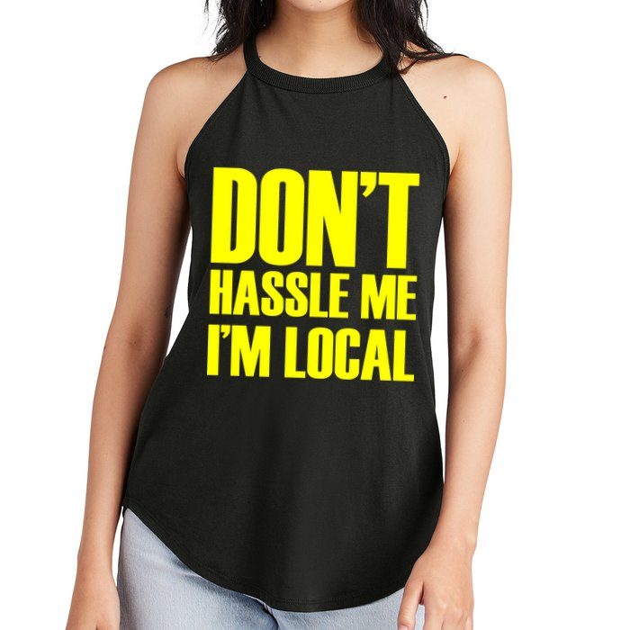Don't Hassle Me I'm Local Funny Spring Break Beach Surfing Women's Perfect Tri Rocker Tank
