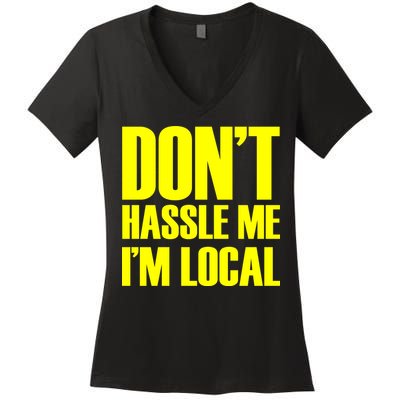 Don't Hassle Me I'm Local Funny Spring Break Beach Surfing Women's V-Neck T-Shirt
