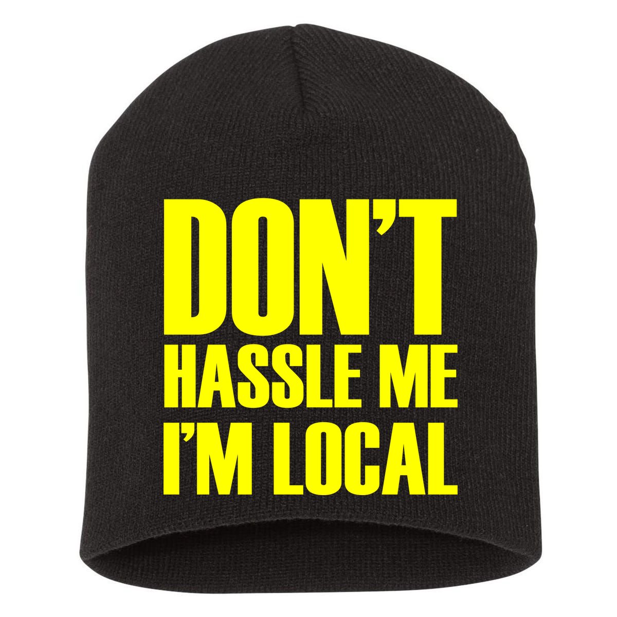 Don't Hassle Me I'm Local Funny Spring Break Beach Surfing Short Acrylic Beanie