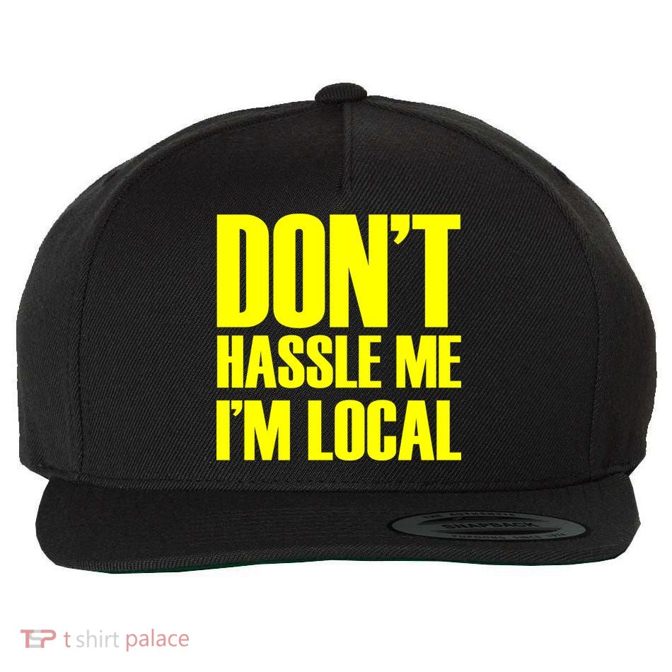 Don't Hassle Me I'm Local Funny Spring Break Beach Surfing Wool Snapback Cap