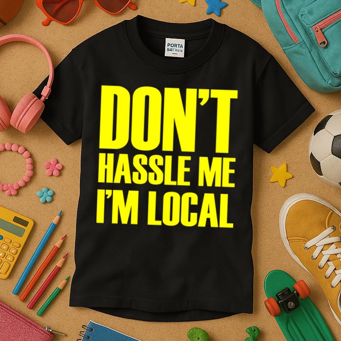 Don't Hassle Me I'm Local Funny Spring Break Beach Surfing Kids T-Shirt