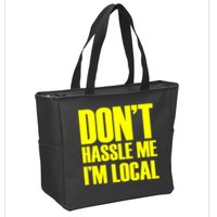 Don't Hassle Me I'm Local Funny Spring Break Beach Surfing Zip Tote Bag