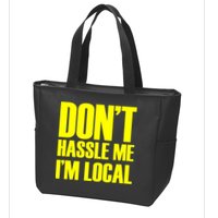 Don't Hassle Me I'm Local Funny Spring Break Beach Surfing Zip Tote Bag