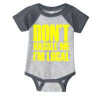 Don't Hassle Me I'm Local Funny Spring Break Beach Surfing Infant Baby Jersey Bodysuit