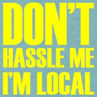 Don't Hassle Me I'm Local Funny Spring Break Beach Surfing Sueded Cloud Jersey T-Shirt