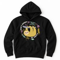 Don't Hurry Be Happy Funny Sloth Hoodie