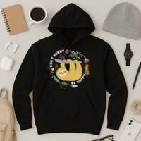 Don't Hurry Be Happy Funny Sloth Hoodie