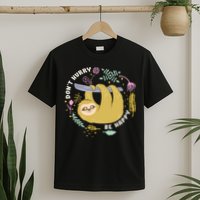Don't Hurry Be Happy Funny Sloth T-Shirt
