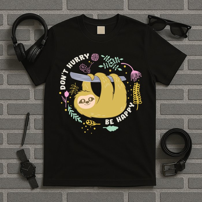 Don't Hurry Be Happy Funny Sloth T-Shirt