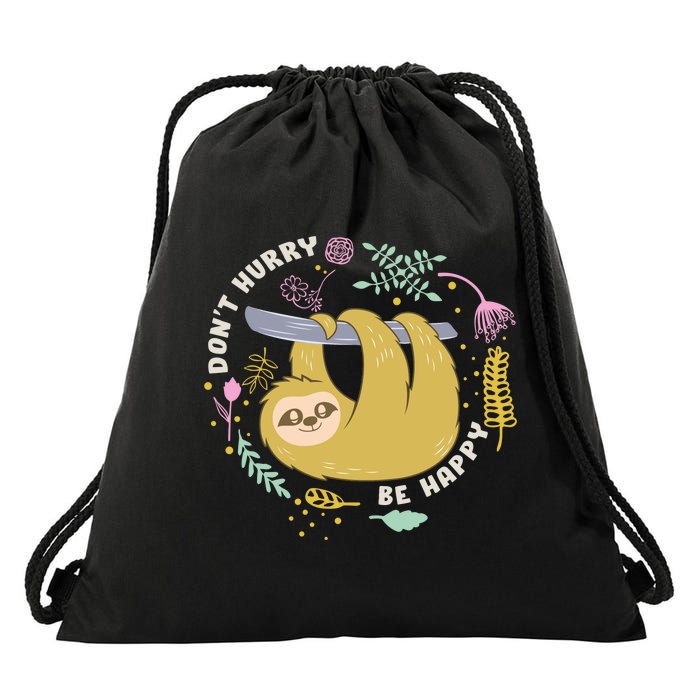 Don't Hurry Be Happy Funny Sloth Drawstring Bag