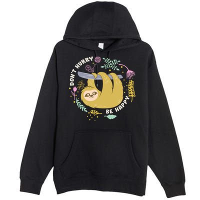 Don't Hurry Be Happy Funny Sloth Premium Pullover Hoodie