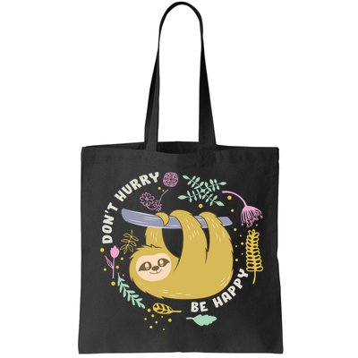 Don't Hurry Be Happy Funny Sloth Bag
