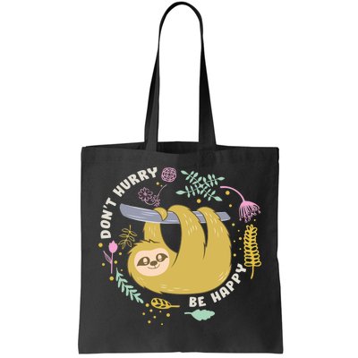 Don't Hurry Be Happy Funny Sloth Tote Bag