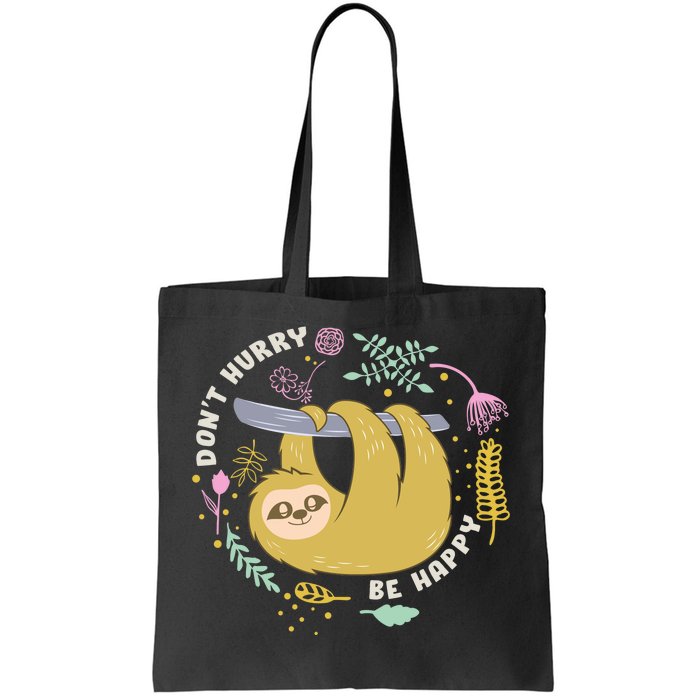 Don't Hurry Be Happy Funny Sloth Tote Bag