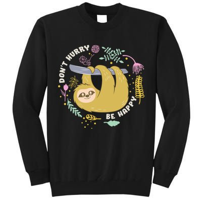 Don't Hurry Be Happy Funny Sloth Tall Sweatshirt