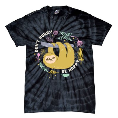 Don't Hurry Be Happy Funny Sloth Tie-Dye T-Shirt