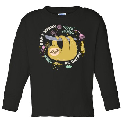 Don't Hurry Be Happy Funny Sloth Toddler Long Sleeve Shirt