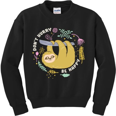 Don't Hurry Be Happy Funny Sloth Kids Sweatshirt