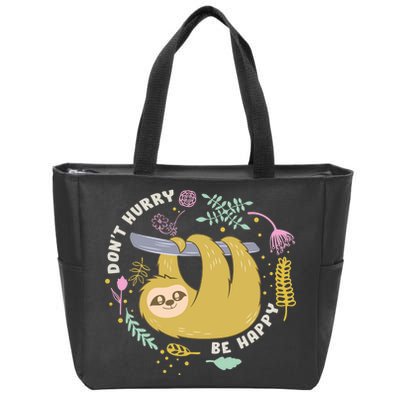 Don't Hurry Be Happy Funny Sloth Zip Tote Bag