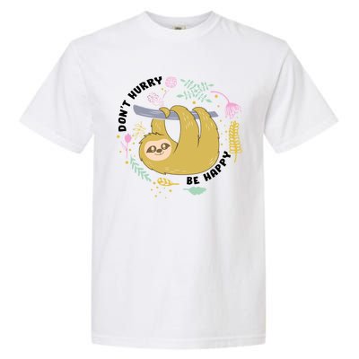 Don't Hurry Be Happy Funny Sloth Garment-Dyed Heavyweight T-Shirt