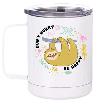 Don't Hurry Be Happy Funny Sloth 12 oz Stainless Steel Tumbler Cup