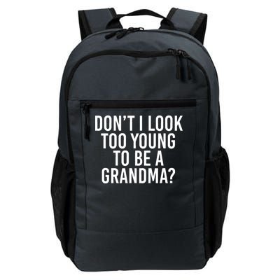 Don't I look Too Young To Be A Grandma Daily Commute Backpack