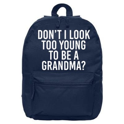 Don't I look Too Young To Be A Grandma 16 in Basic Backpack