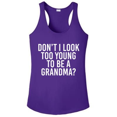 Don't I look Too Young To Be A Grandma Ladies PosiCharge Competitor Racerback Tank