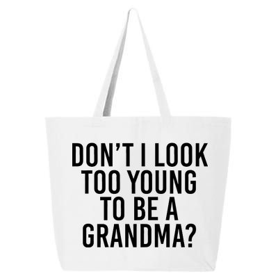 Don't I look Too Young To Be A Grandma 25L Jumbo Tote