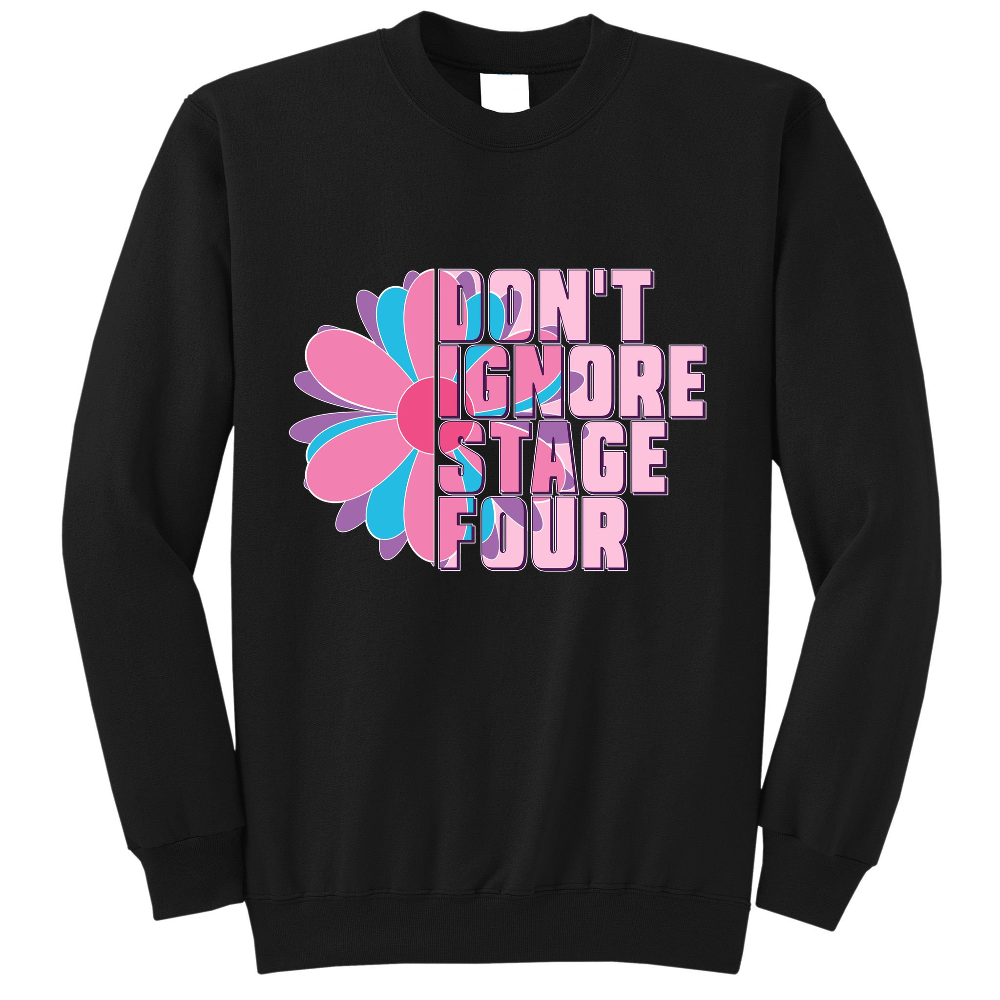 Don't Ignore Stage Four Breast Cancer Awareness Sweatshirt