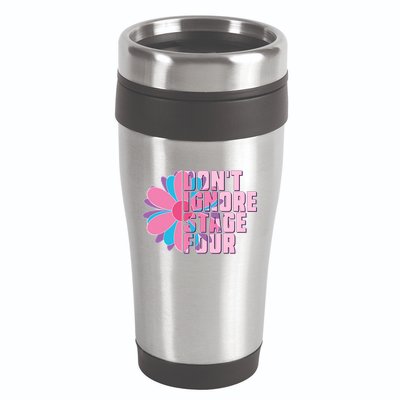 Don't Ignore Stage Four Breast Cancer Awareness 16oz Travel Tumbler