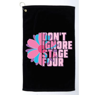 Don't Ignore Stage Four Breast Cancer Awareness Golf Towel