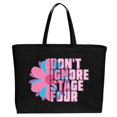 Don't Ignore Stage Four Breast Cancer Awareness Cotton Canvas Jumbo Tote