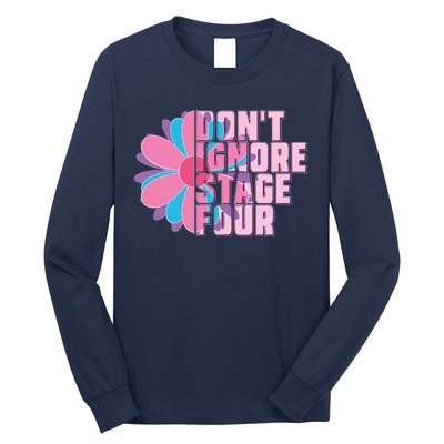 Don't Ignore Stage Four Breast Cancer Awareness Long Sleeve Shirt